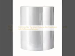 Màng co POF: Lựa chọn thông minh cho bao bì thân thiện với môi trường và hiệu suất cao