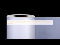 Không Còn Vết Xước! Màng Cán Lạnh Siêu Bền để Bảo Vệ Bề Mặt